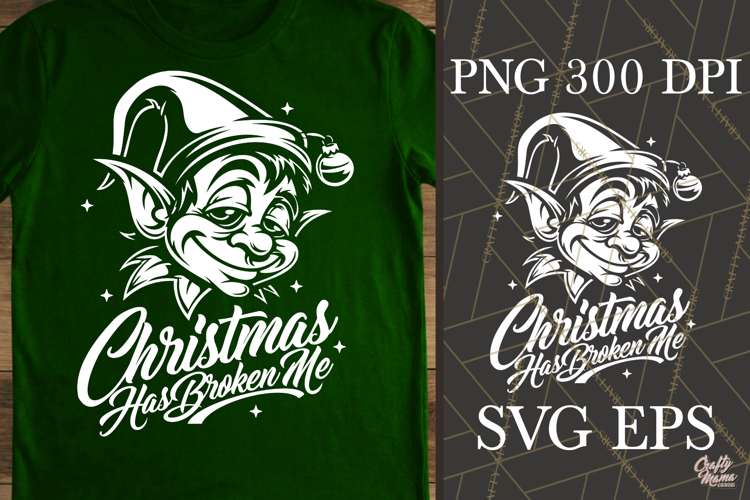 Christmas Has Broken Me Elf Christmas SVG PNG