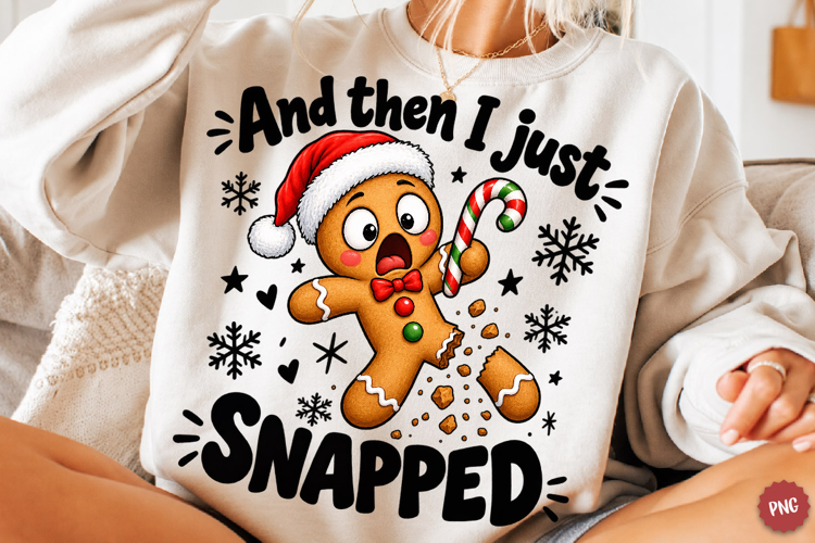Trending Christmas Png, And Then I Just Snapped Png