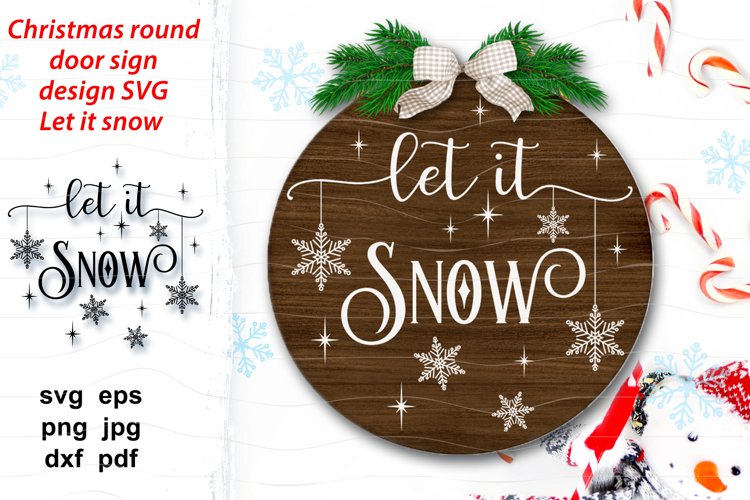 Cute round SVG Christmas door sign with quote Let it snow with snowflakes. Perfect for round porch, door wood signs, Xmas plate, home decoration.