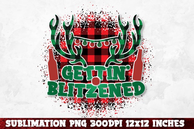 Gettin Blitzened PNG Sublimation, Christmas PNG Sublimation