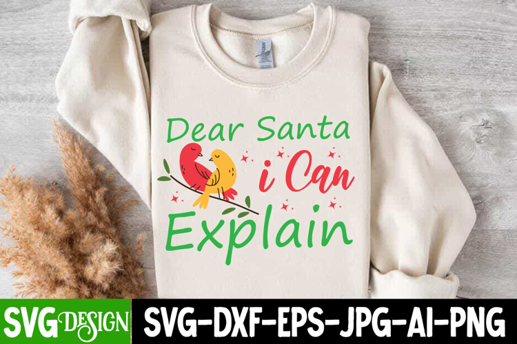 Dear Santa i Can Explain SVG Design| Christmas Santa Svg