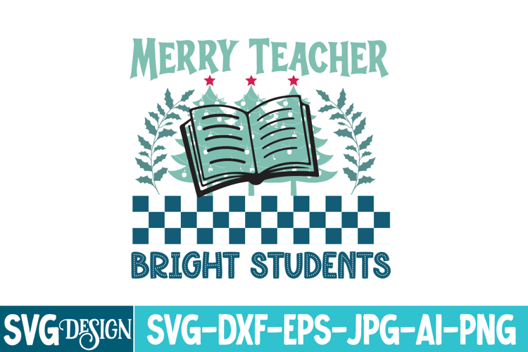 Merry Teacher Bright Students SVG Design,Christmas SVG