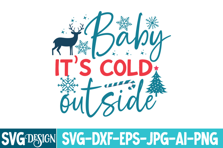 Baby It’s Cold Outside SVG Design | Christmas SVG Design