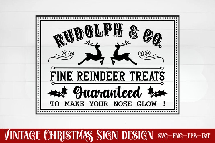 Rudolph   co. fine reindeer treats guaranteed to make your n