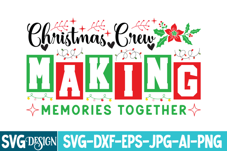Christmas Crew Making Memories Togther SVG Design,Christmas