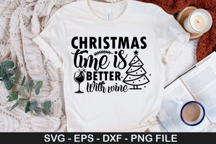 Christmas time is better with wine - Christmas SVG Design