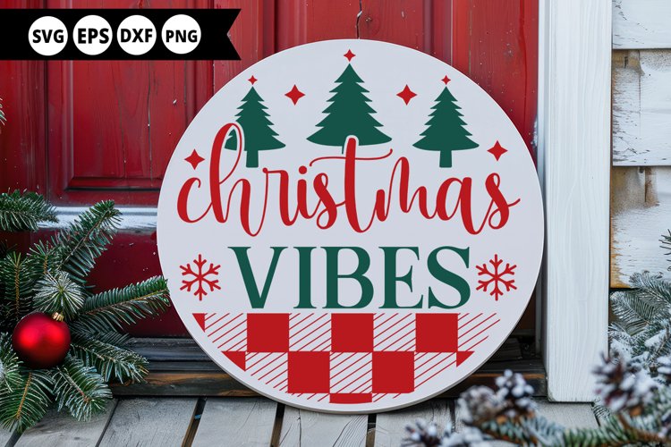 Christmas Vibes - Christmas Round Sign SVG