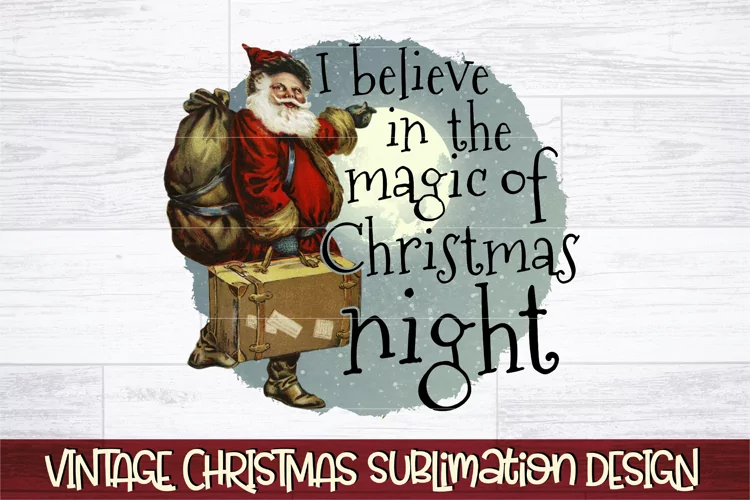 I Believe In The Magic Of Christmas Night PNG Sublimation