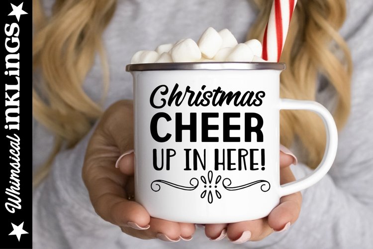 Christmas Cheer Up In Here SVG