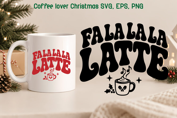 Fa La La La Latte Christmas Coffee SVG example image 1