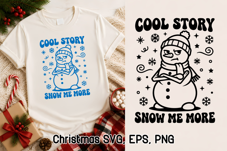 Funny Cool Story Snow Me More Snowman SVG