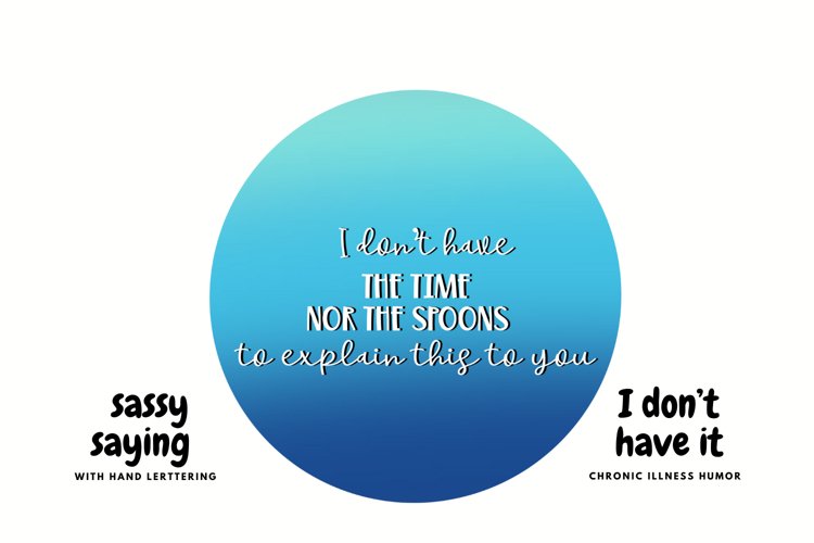 i dont have the time or spoons- chronic illness humor example image 1