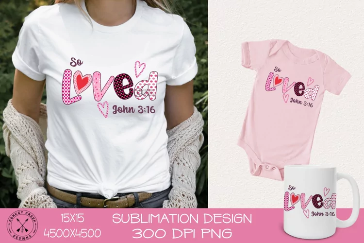 So Loved Sublimation PNG|John :316| Christian Design
