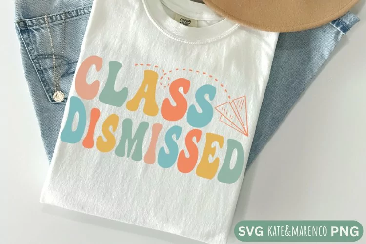 Last Day Of School SVG | Class Dismissed SVG | Sublimation
