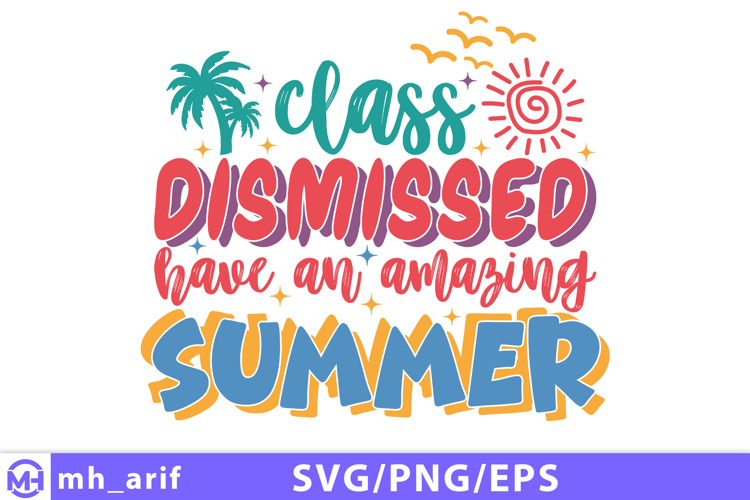 Class Dismissed SVG Teacher Summer SVG T-shirt Design