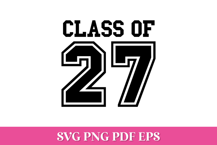 Class of 27 Graduation SVG Cut File example image 1