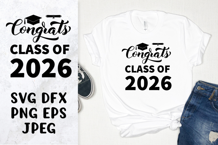 Congrats Class of 2026. Graduation SVG. Graduate 2026