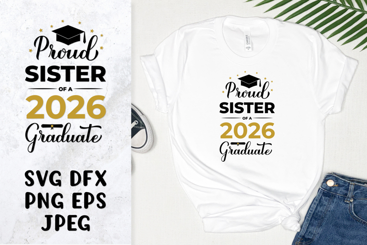Proud sister of a 2026 graduate SVG. Graduation shirt design