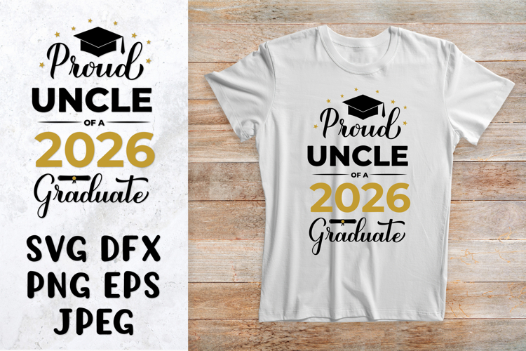 Proud uncle of a 2026 graduate SVG. Graduation shirt design