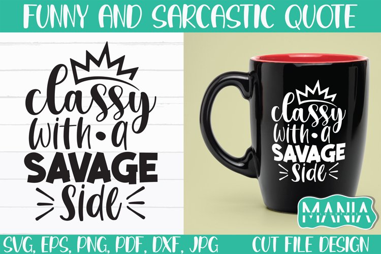 Classy With A Savage Side Svg Cut File, Funny Quote Cut File