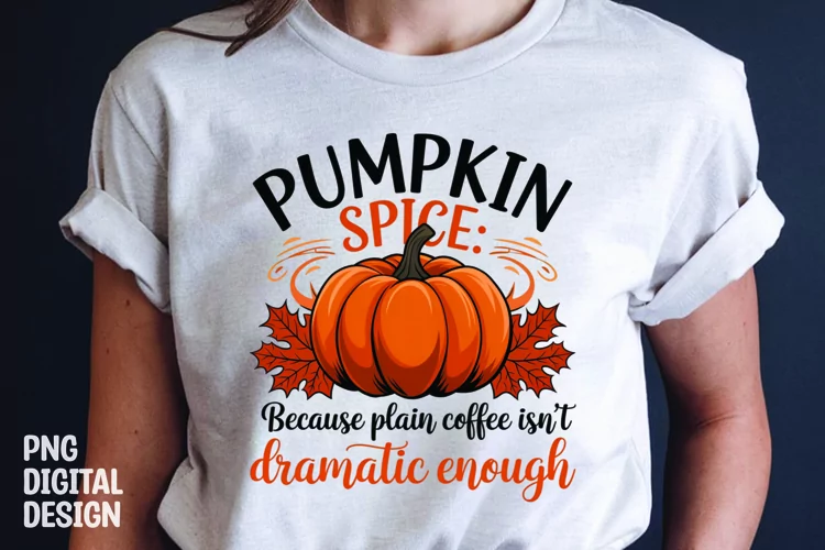 Fall Sarcastic Quote Pumpkin T-Shirt Sublimation Design