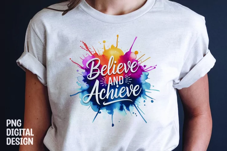 Inspirational quote colorful splash t-shirt sublimation