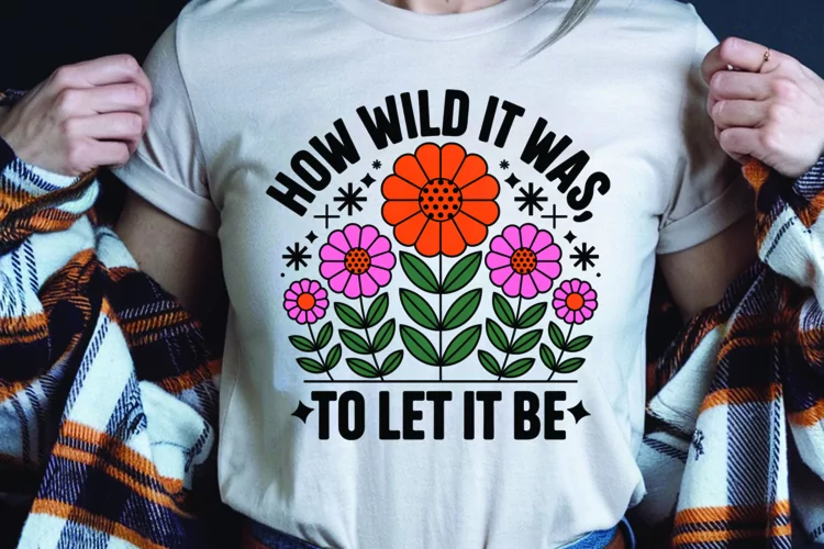 Positive saying quote with flower t-shirt sublimation png