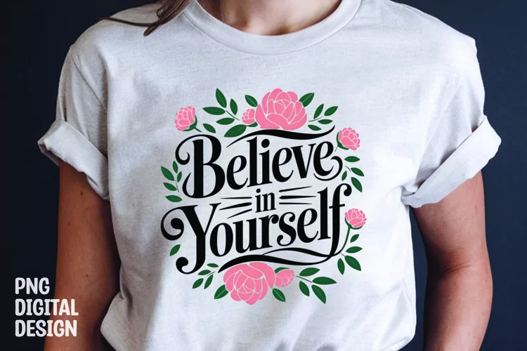 Inspirational quotes with flower t-shirt design png