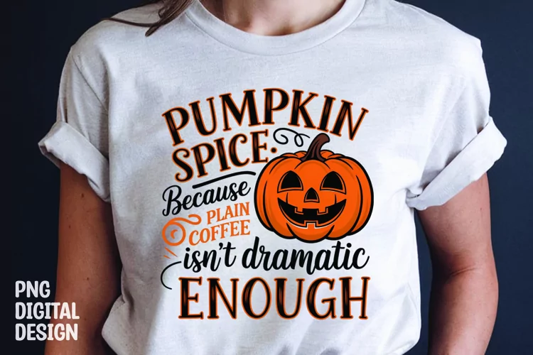 Fall Sarcastic Quote Pumpkin T-Shirt Sublimation Design