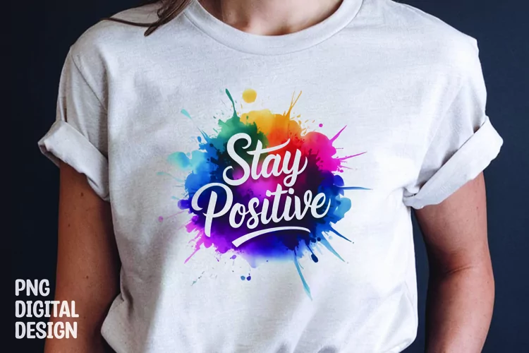 Inspirational quote colorful splash t-shirt sublimation