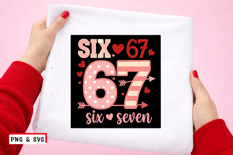 Six Seven 67 Valentine PNG SVG Cute Number Love Design