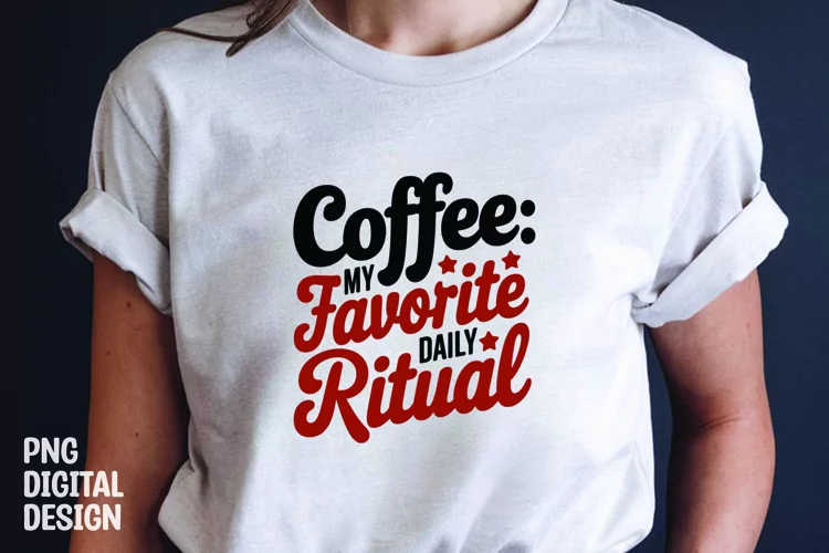 Coffee sarcastic quote t-shirt sublimation design