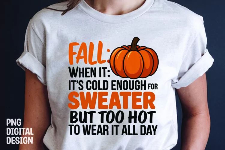 Fall Sarcastic Quote Pumpkin T-Shirt Sublimation Design