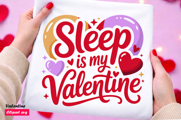 Sleep is My Valentine Colorful Hearts SVG Design
