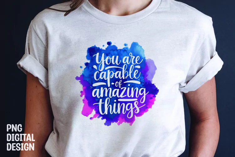 Inspirational quote colorful splash t-shirt sublimation
