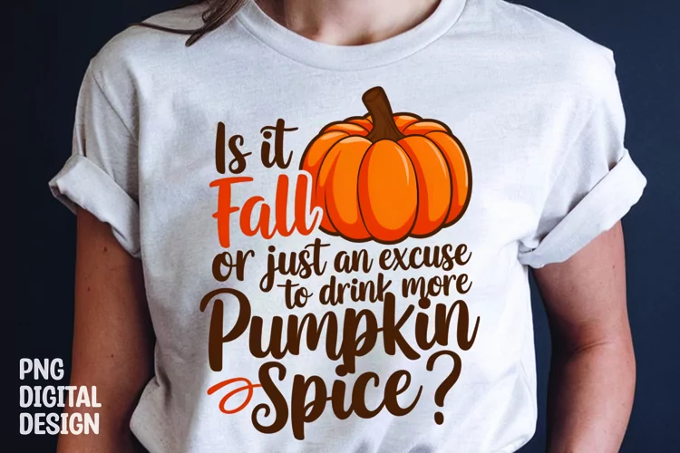 Fall Sarcastic Quote Pumpkin T-Shirt Sublimation Design