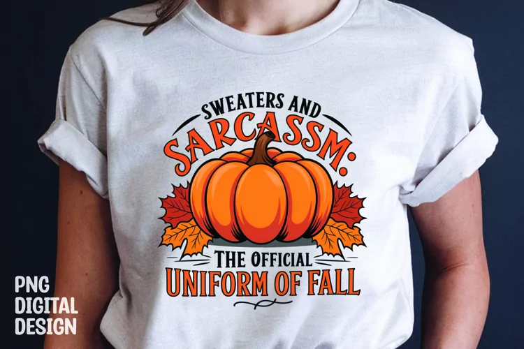 Fall Sarcastic Quote Pumpkin T-Shirt Sublimation Design
