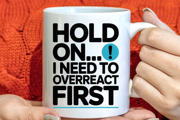 Sarcastic quote mug sublimation design