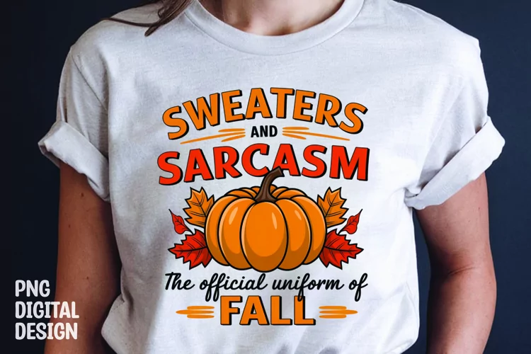 Fall Sarcastic Quote Pumpkin T-Shirt Sublimation Design