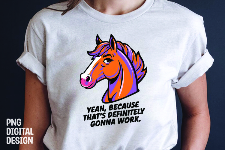 Horse sarcastic quote t-shirt sublimation design