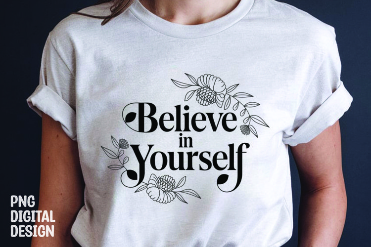 Inspirational quotes with flower t-shirt design png example image 1