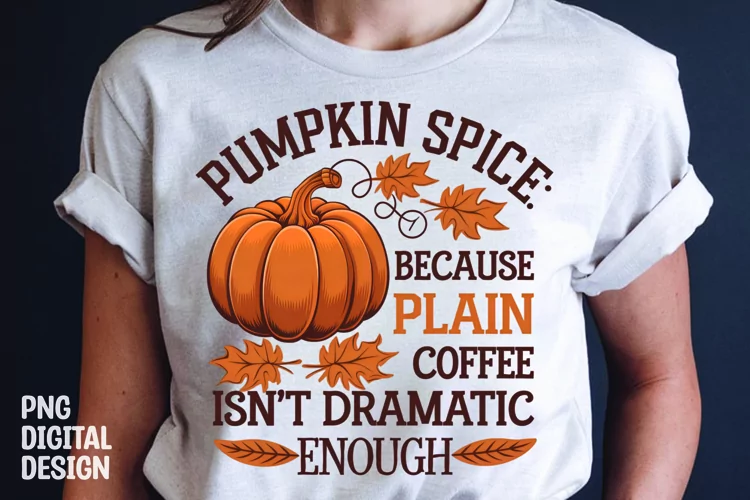 Fall Sarcastic Quote Pumpkin T-Shirt Sublimation Design