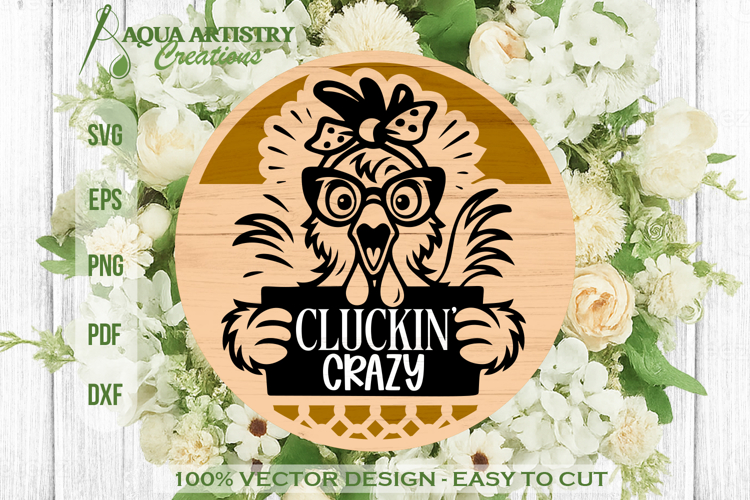Cluckin Crazy Funny Chicken Farm Round Sign Laser Cut SVG