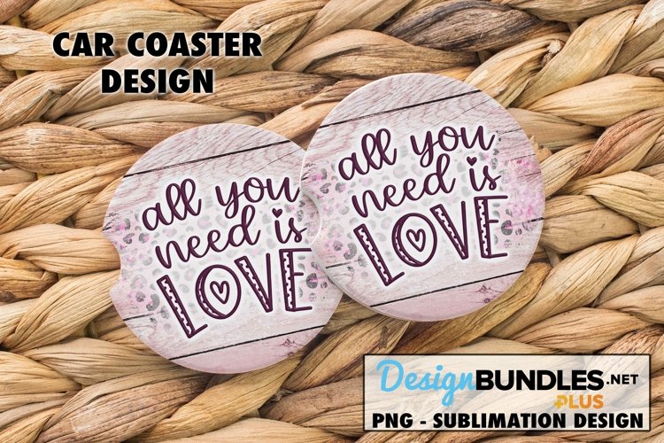 All You Need Is Love Valentine Coaster Sublimation Design example image 1