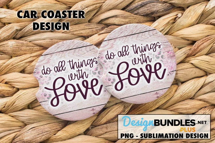 Do All Things With Love Valentine Coaster Sublimation Design
