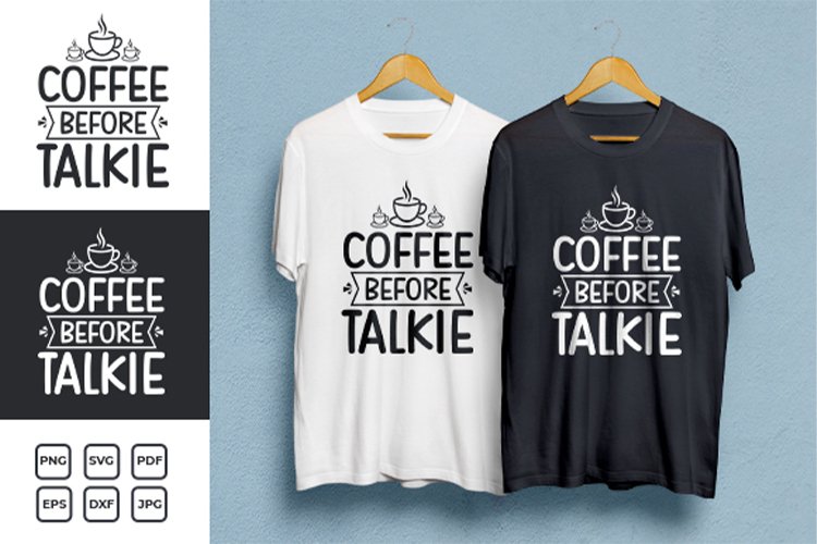 Coffee Before Talkie SVG T-shirt Design