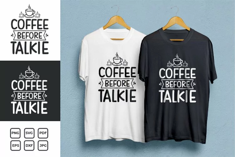 Coffee Before Talkie SVG T-shirt Design