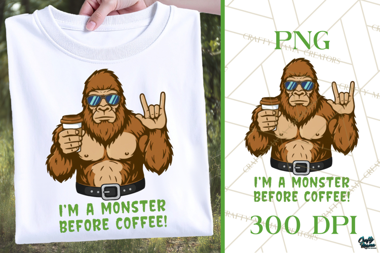 Funny Bigfoot PNG | Funny Adult Shirt | Monster Coffee