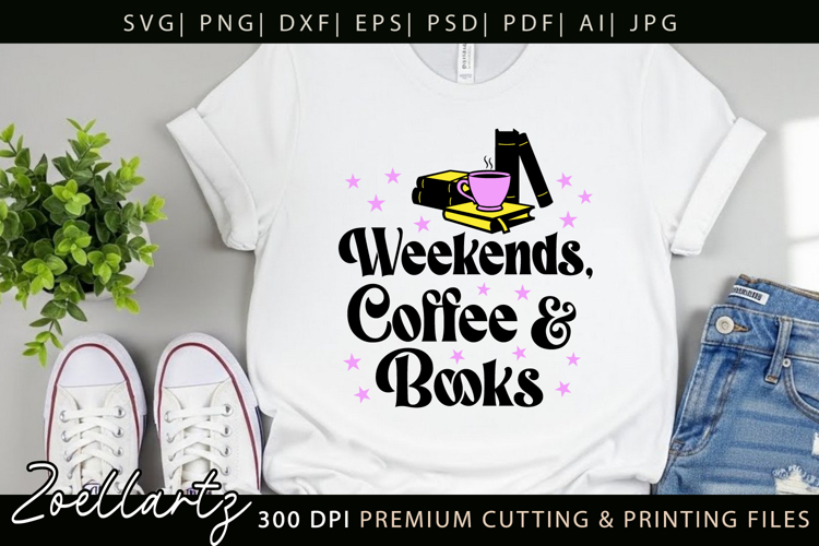 Weekends Coffee Books SVG Reading Trendy Bookish Book Lover