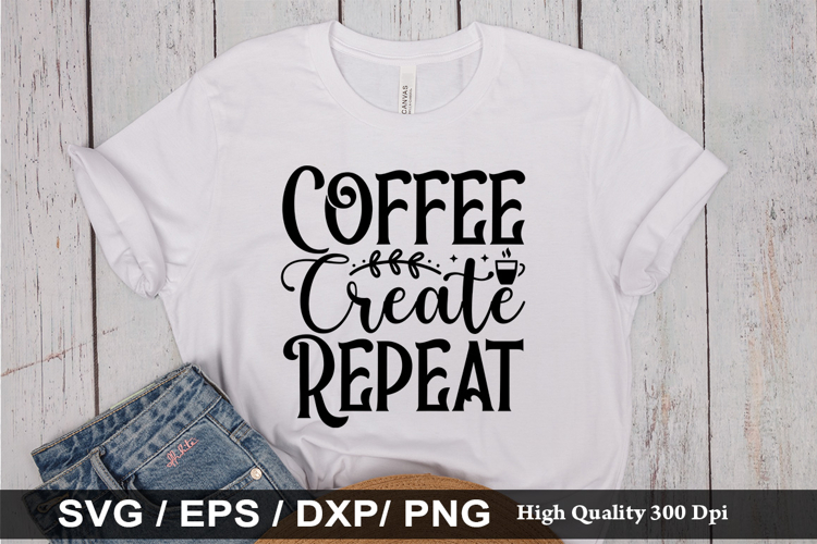 Coffee Create Repeat SVG - Funny Coffee Design